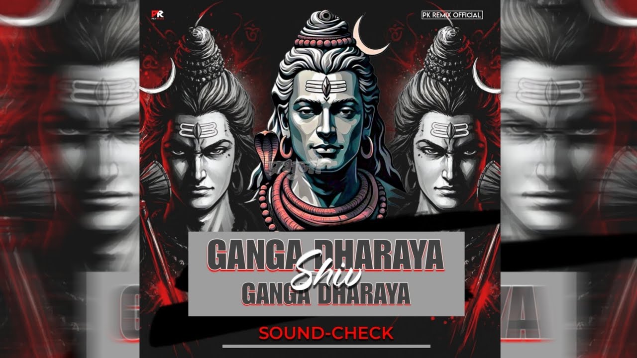 GANGA DHARAYA SHIV - SOUND CHECK || PK REMIX OFFICIAL 