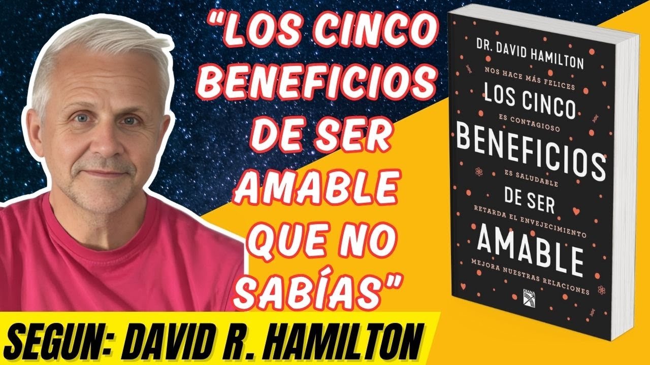 LOS CINCO BENEFICIOS DE SER AMABLE, QUE NO SABÍAS... (RESUMEN)