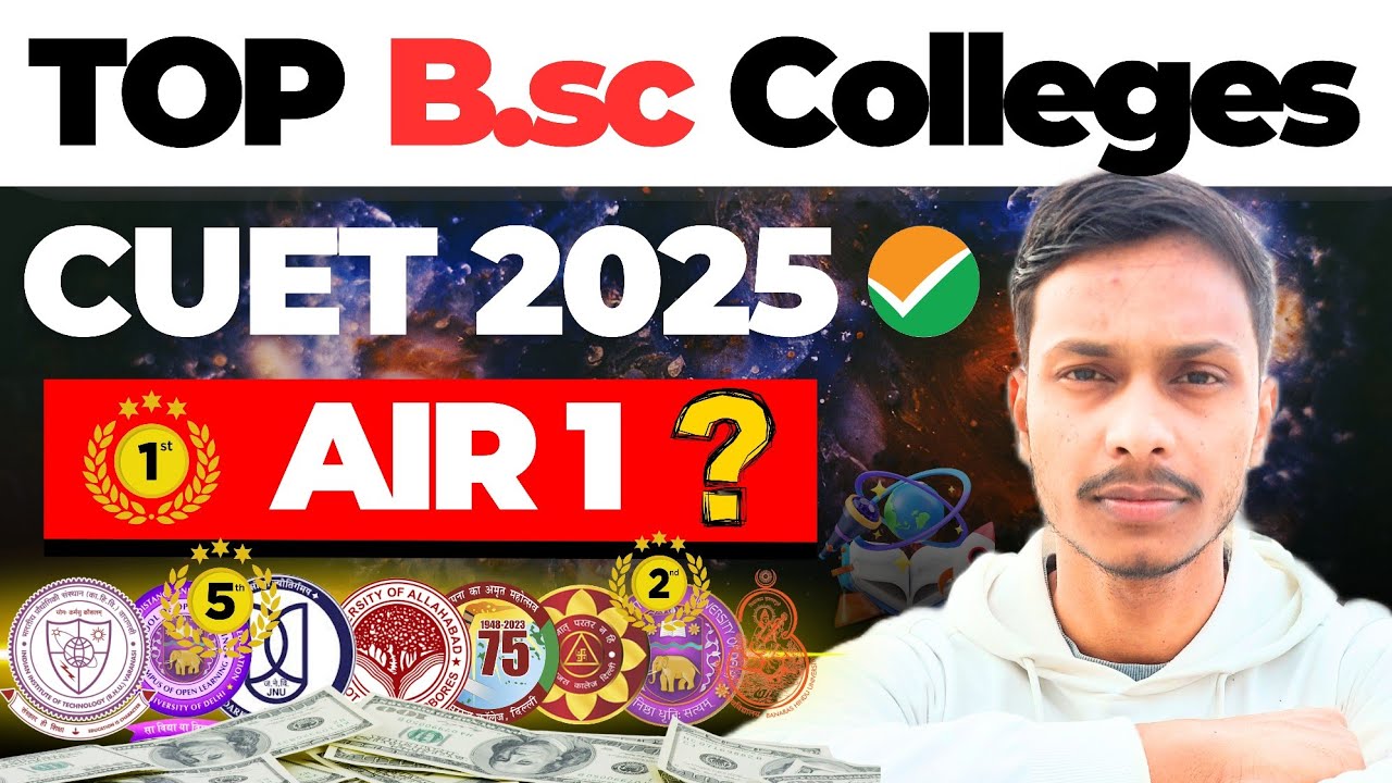Top Science Colleges in India Under CUET UG 2025 | Top Bsc College In INDIA 2025 Govt.