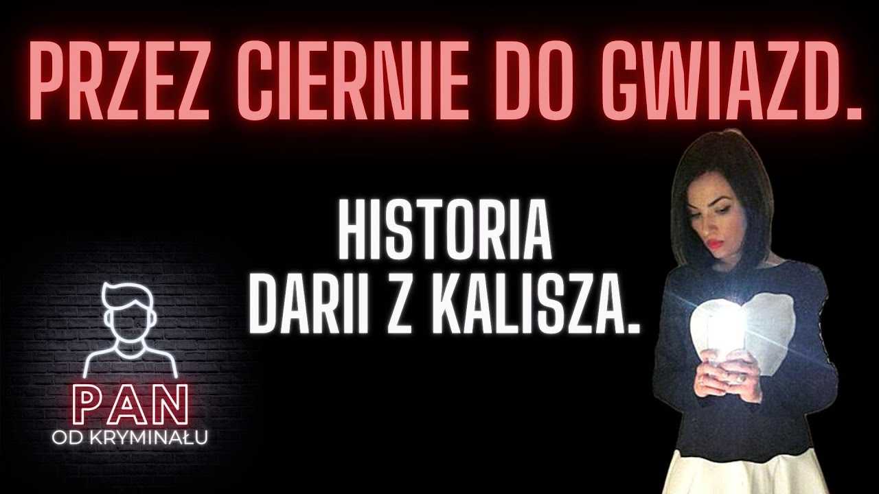 38. Przez ciernie do gwiazd. Historia Darii z Kalisza.