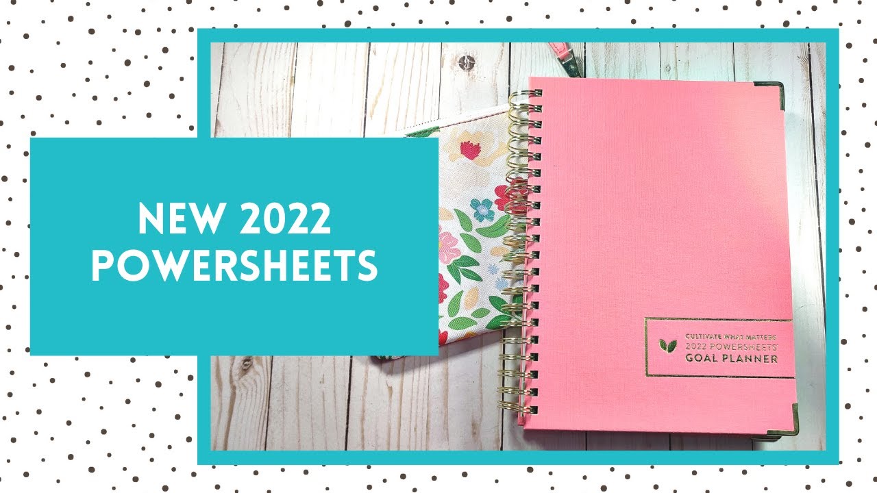 2022 Cultivate What Matters Powersheets