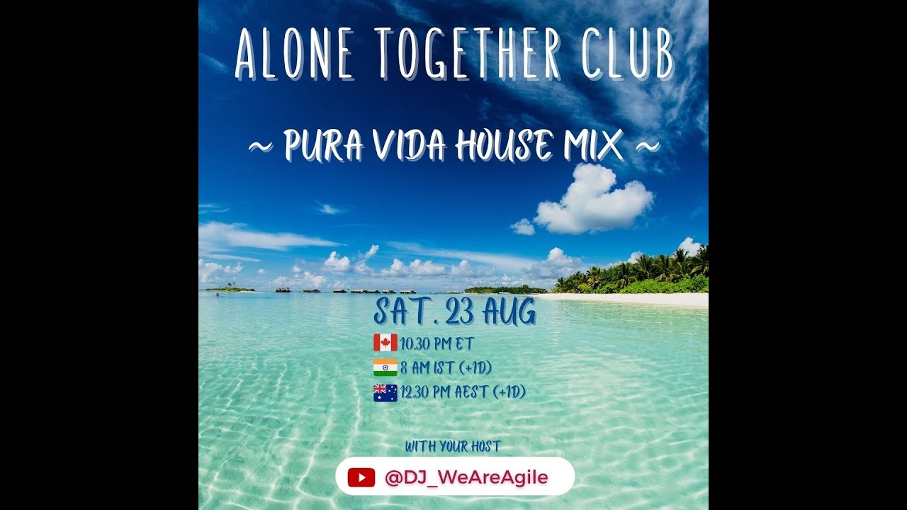 Alone Together Club #22 | Pura Vida House Mix