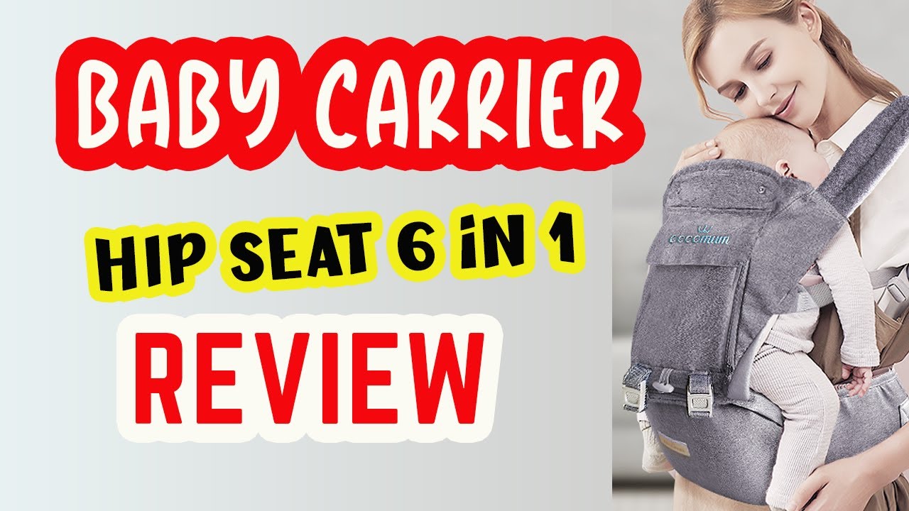 Eccomum Baby Carrier Hip Seat 6 in 1 Review | Baby Carrier for 3-36 Month -Outdoors Baby Backpack