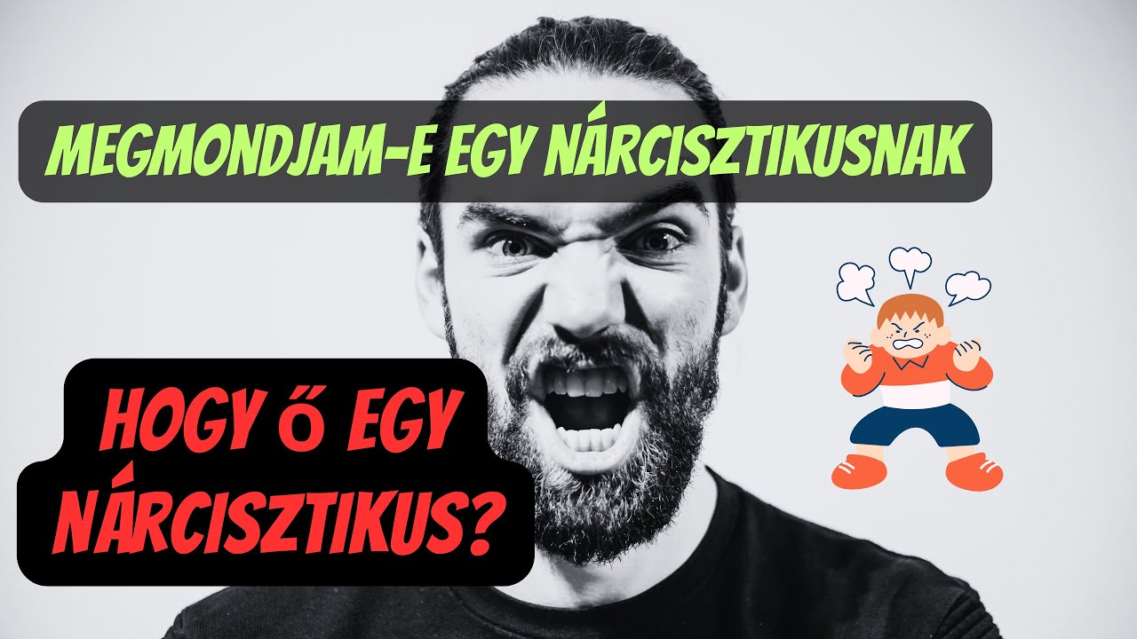 Megmondjam-e egy nárcisztikusnak hogy ő egy nárcisztikus?