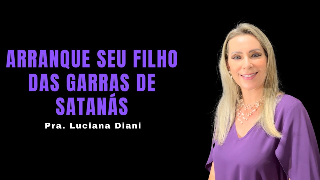 Arranque seu filho das garras de satanás
