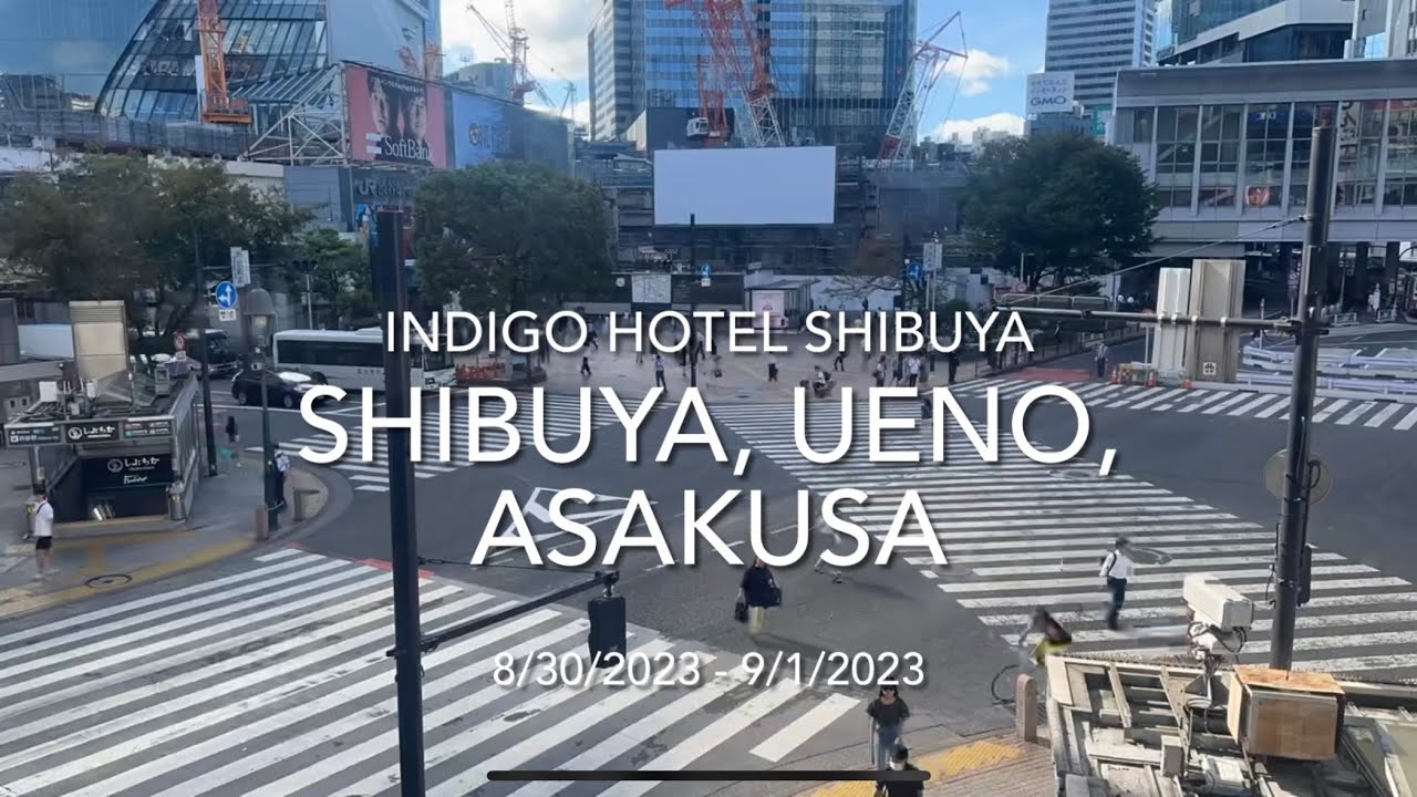 Tokyo September 2023 - Shibuya, Ueno, Asakusa (Indigo Hotel Shibuya)