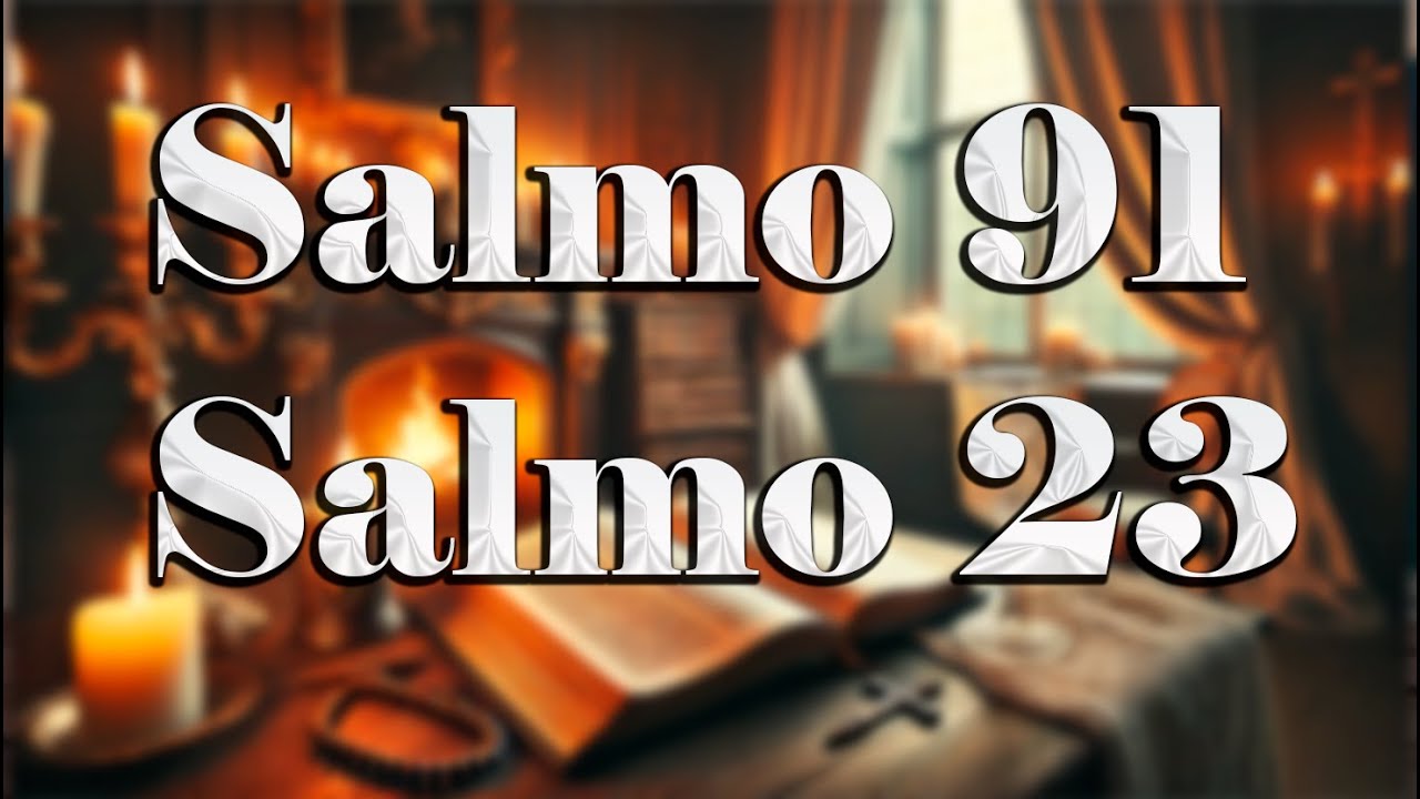 ORACIÓN del DÍA 28 de ENERO SALMO 91 y SALMO 23 Las dos ORACIONES MÁS PODEROSAS de la BIBLIA
