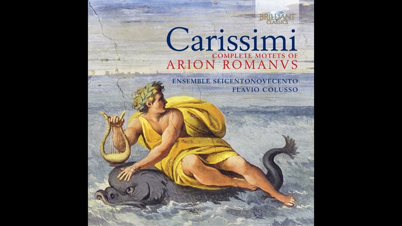 Giacomo Carissimi (1605&ndash;1674)- Complete Motets of Arion Romanus [Flavio Colusso] [2/3]