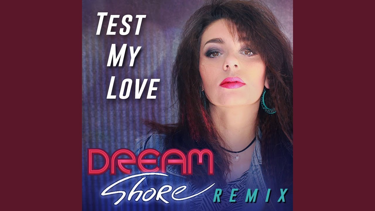 Test My Love (Dream Shore Remix)
