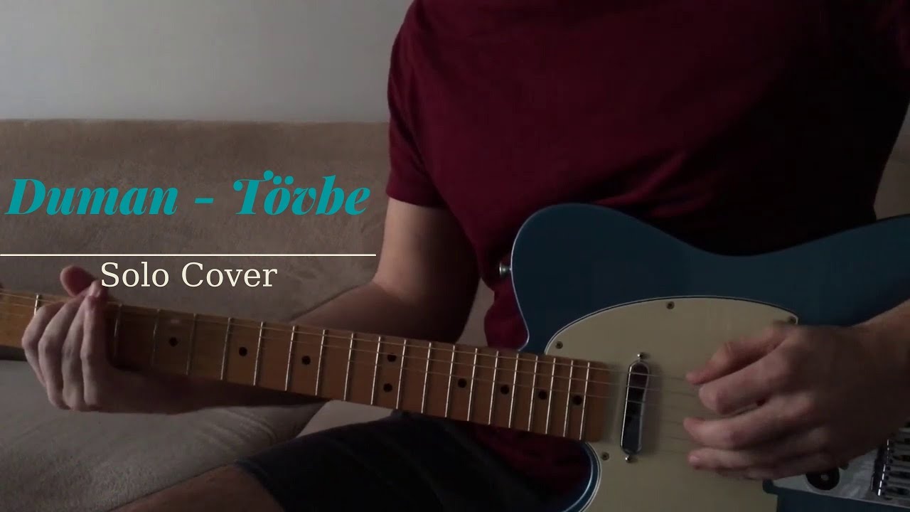 Duman - Tövbe Solo Cover