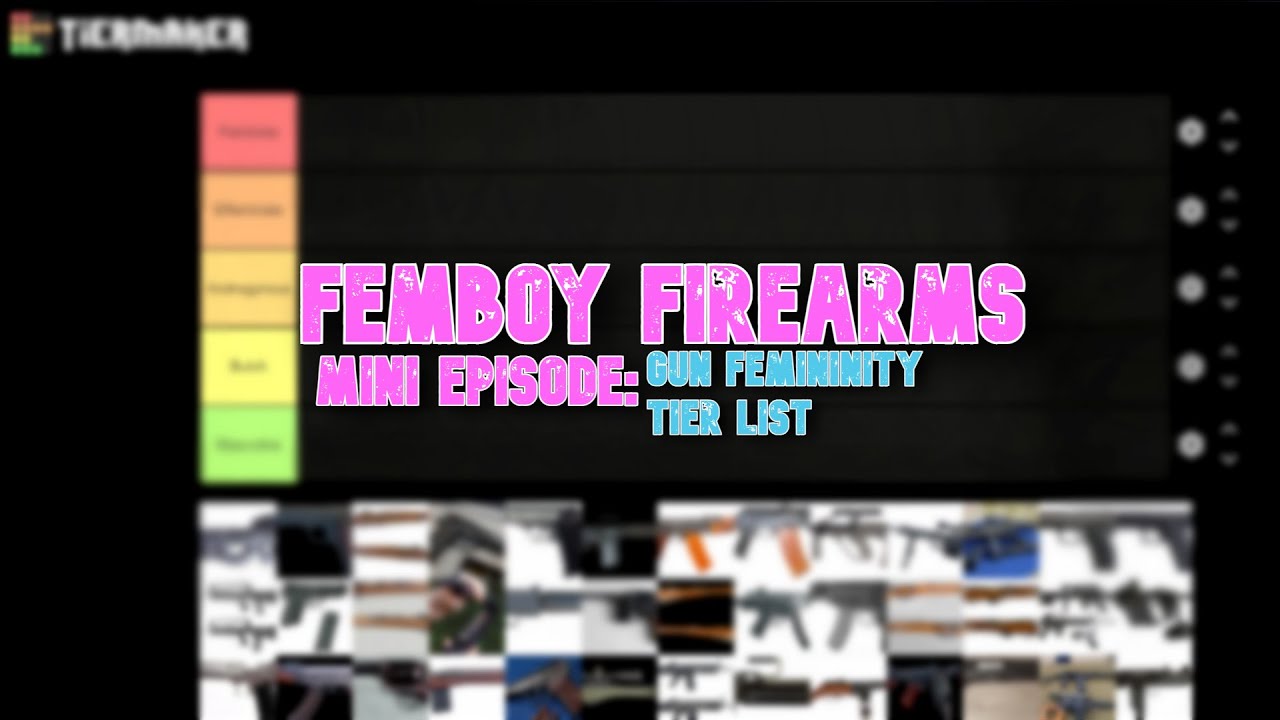 Femboy Firearms: Gun Femininity Tier List