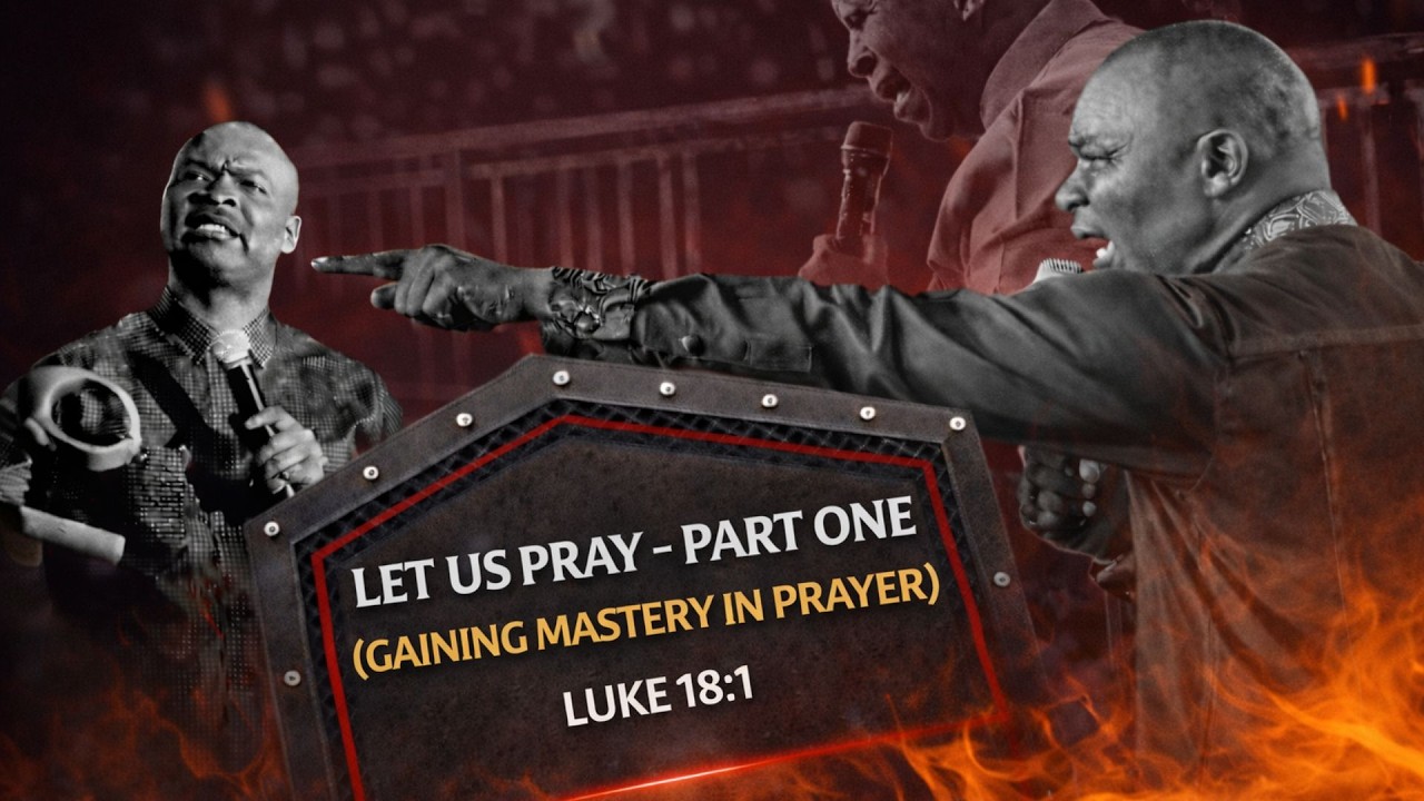 LET US PRAY - PART ONE (GAINING MASTERY IN PRAYER) LUKE 18:1 || APOSTLE JOSHUA SELMAN