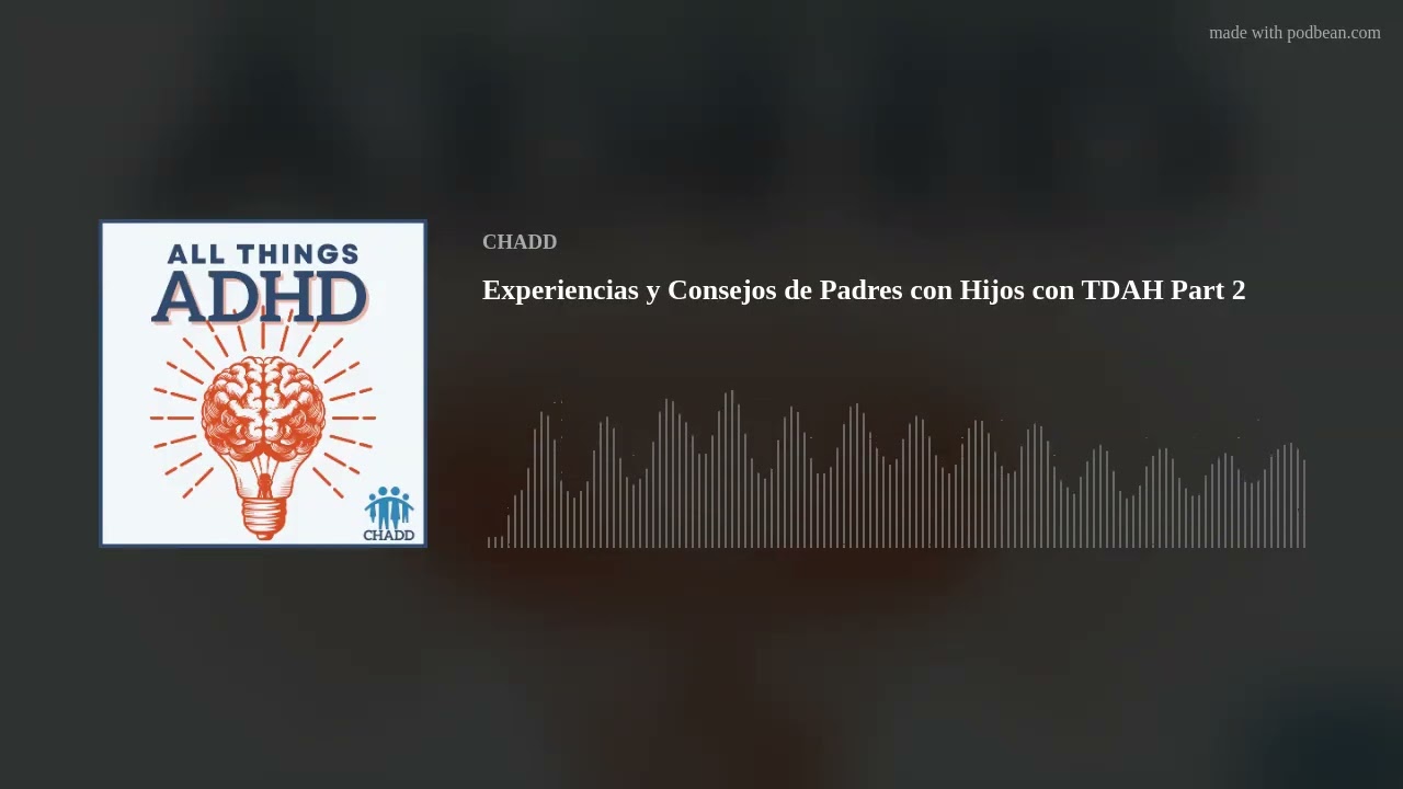 Experiencias y Consejos de Padres con Hijos con TDAH Part 2