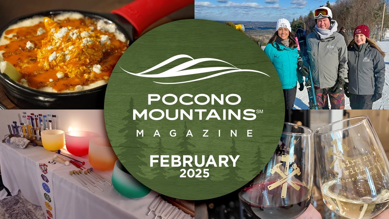 Pocono Mountains Magazine Premiere | February 2025