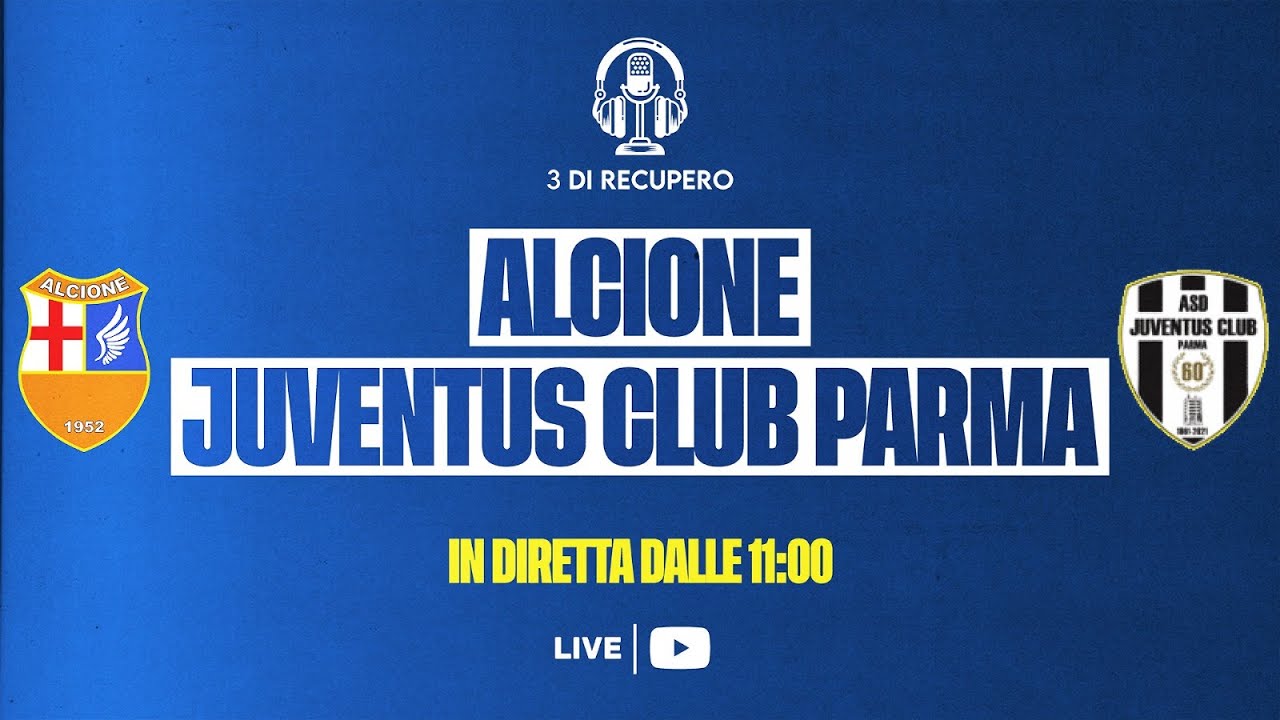 GIOVANISSIMI U15 - FASE NAZIONALE | ALCIONE - JUVENTUS CLUB PARMA | LIVE - 3 di recupero