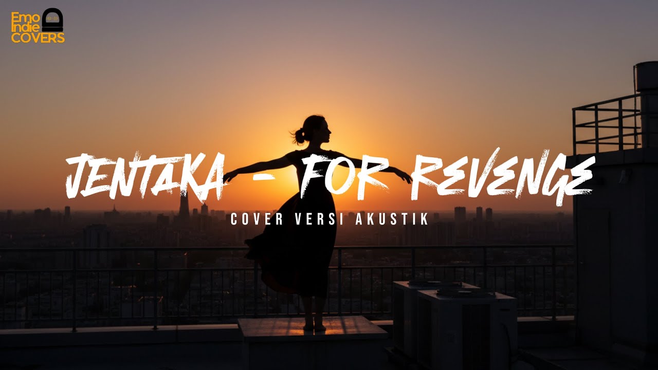 For Revenge – Jentaka(Versi Akustik)