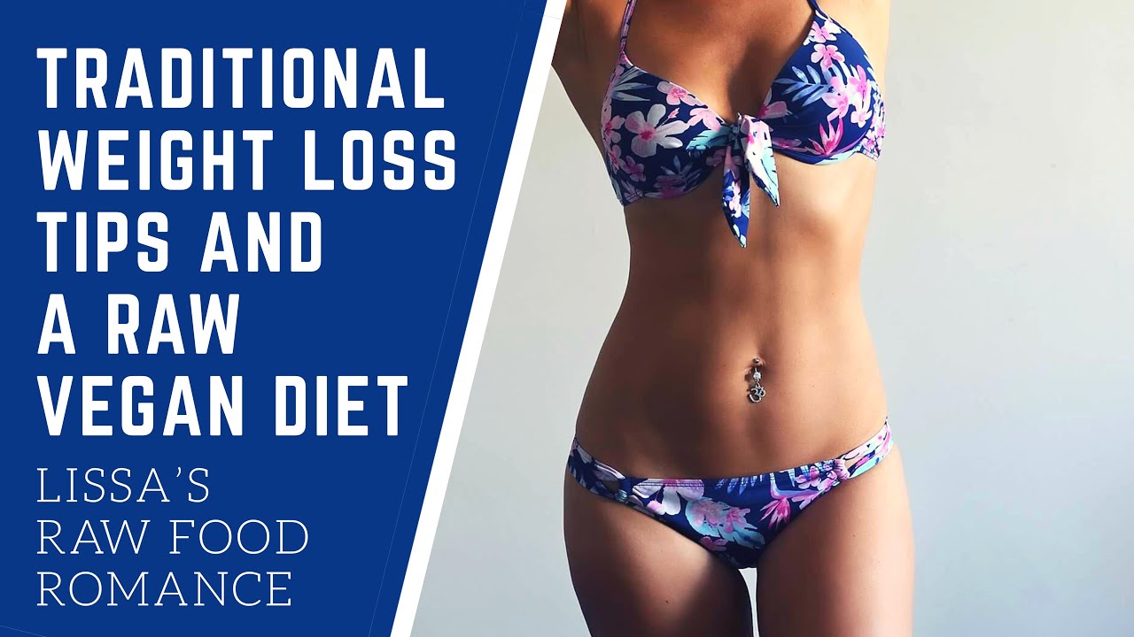 TRADITIONAL WEIGHT LOSS TIPS AND A RAW VEGAN DIET ||  EASY HEALTHY SUCCESS