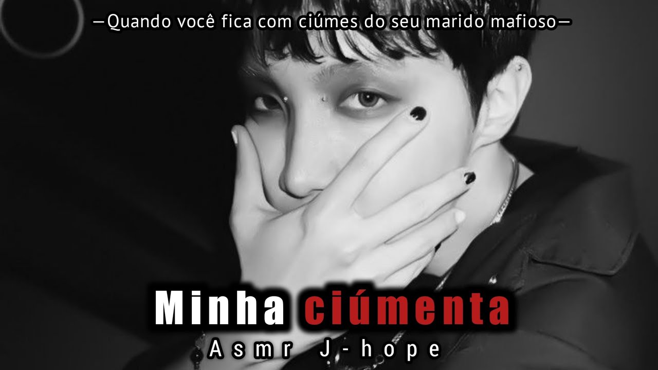 •Asmr J-hope• Minha ciúmenta