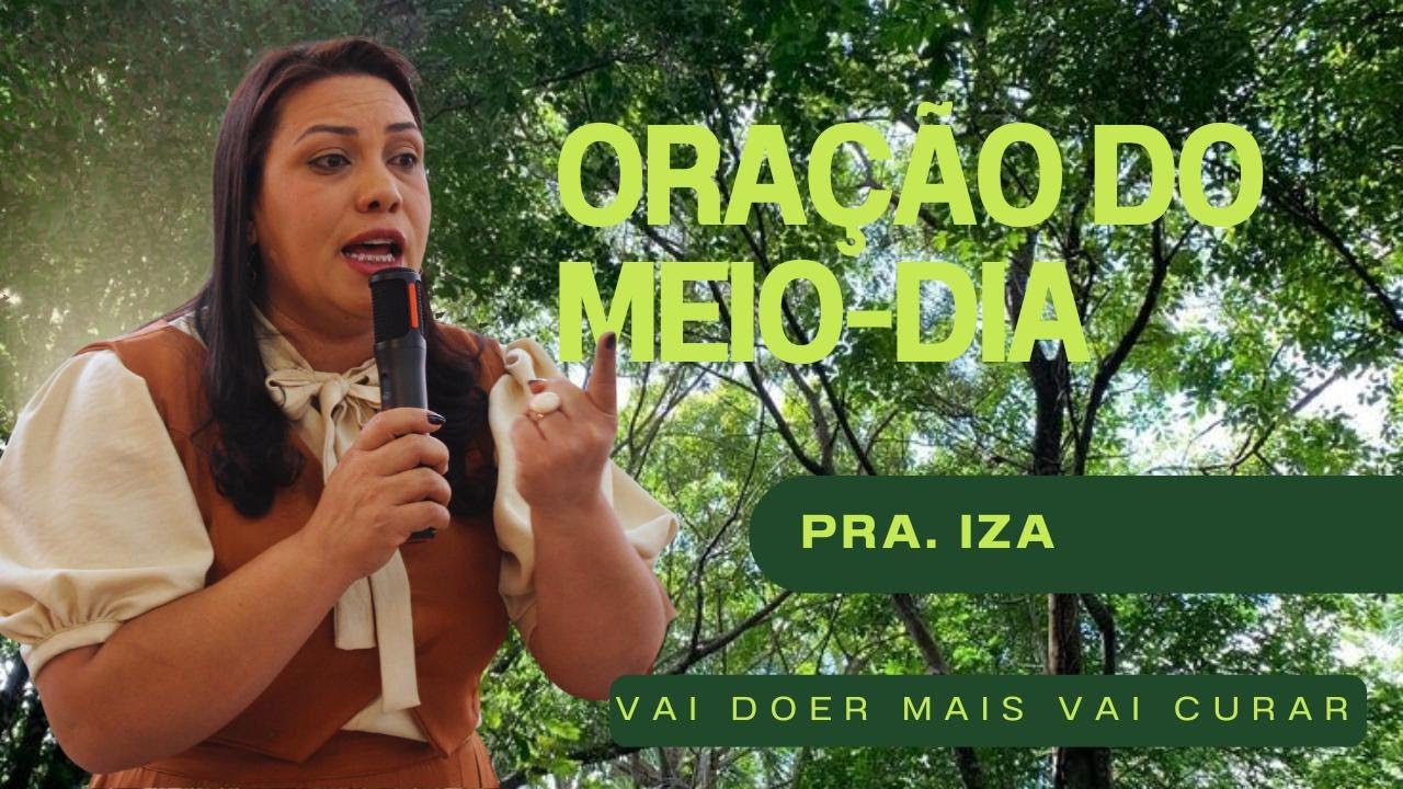Oração do meio dia com a Pastora Iza