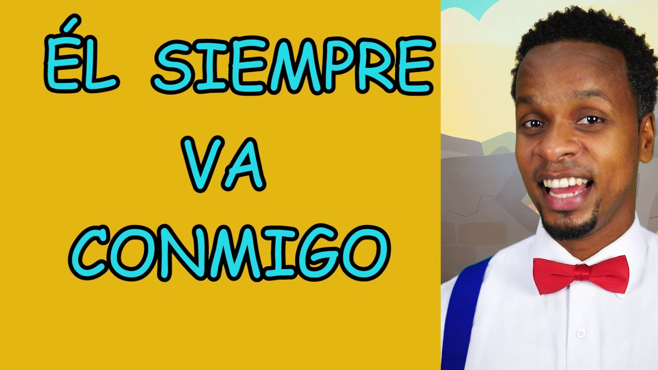 EL SIEMPRE VA CONMIGO