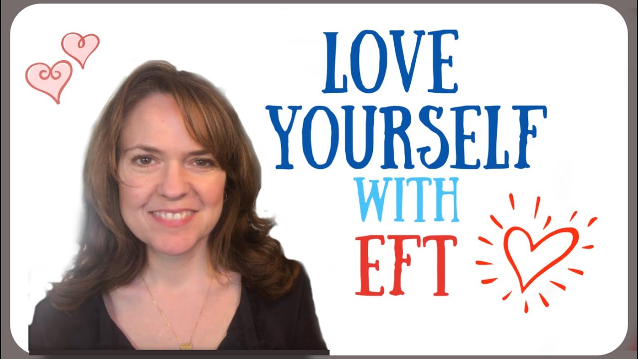 EFT Self Love | Overcoming Negative Self Talk