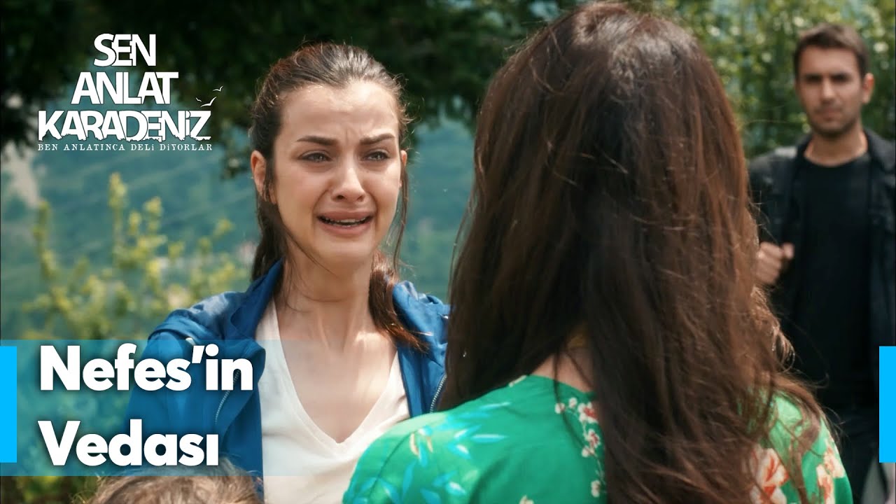 Nefes ve Yiğit gidiyor | Sen Anlat Karadeniz