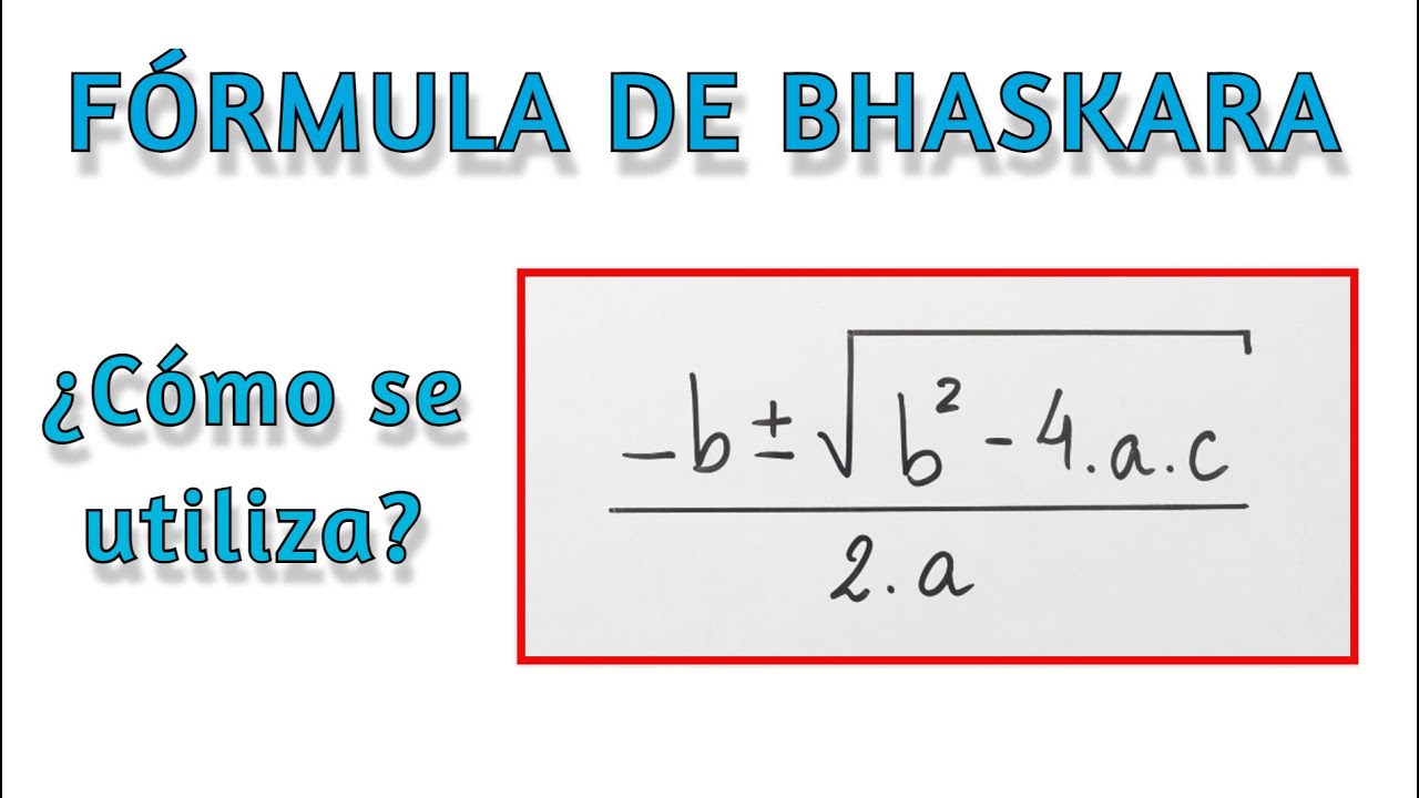 Cómo utilizar la fórmula de Bhaskara. Fórmula resolvente. Función cuadrática