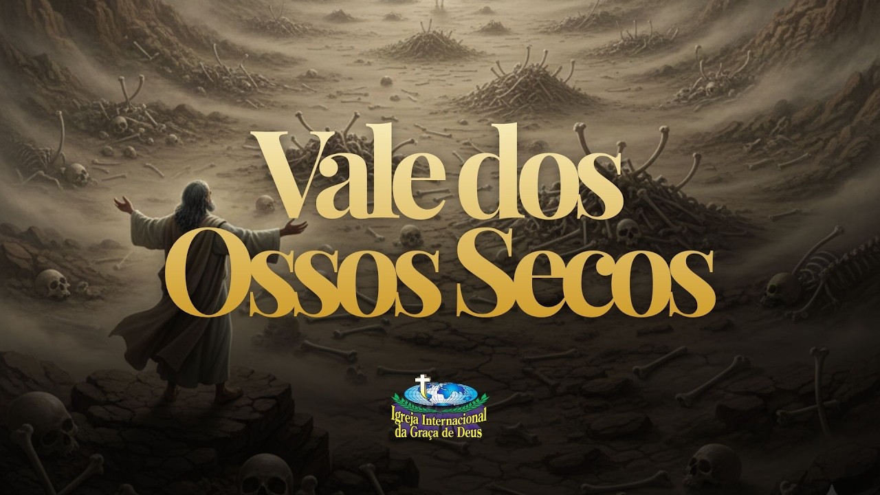 22/02/2026 - Domingo do Vale dos Ossos Secos -  08H - Pr. Gabriel Ecard