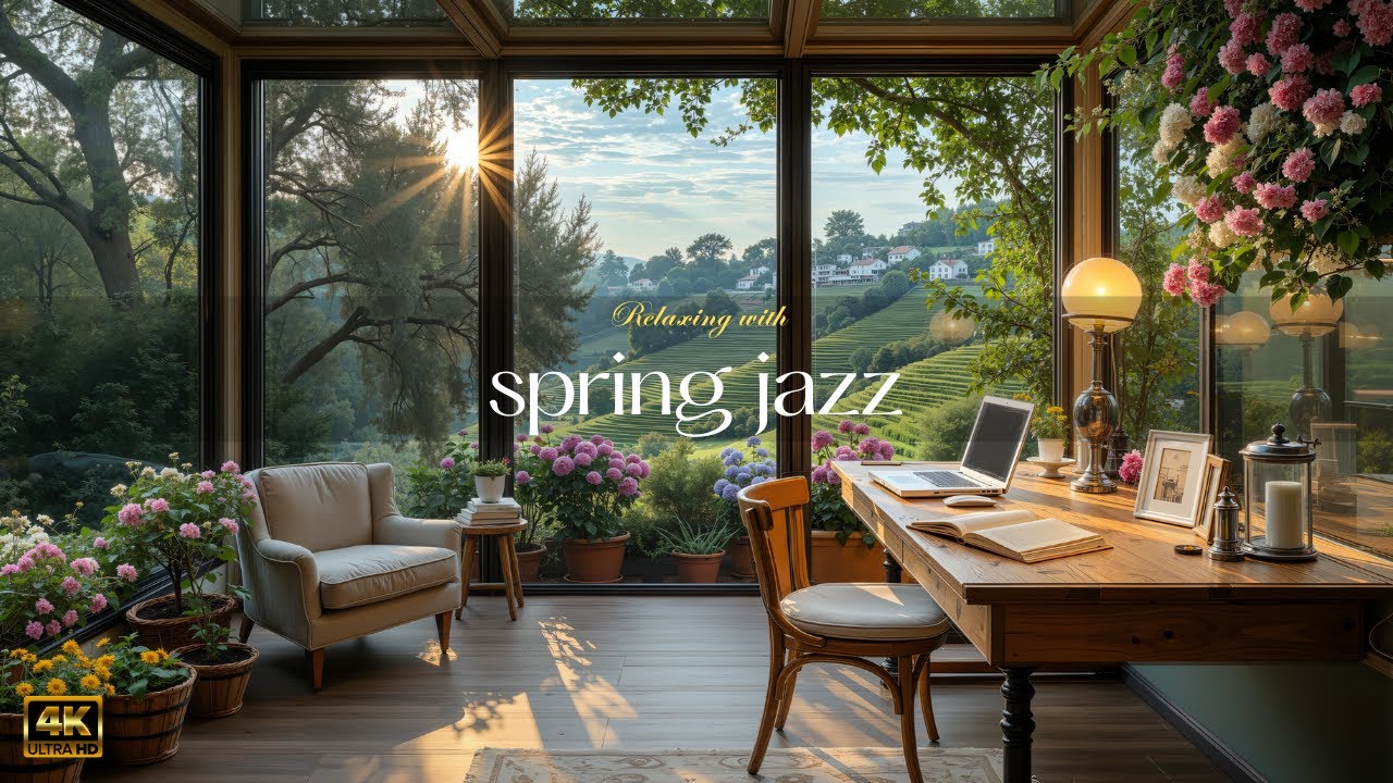 Morning Spring Jazz For Positive Energy | Cozy Indoor Cafe Vibes With Soft Jazz For Study, Work