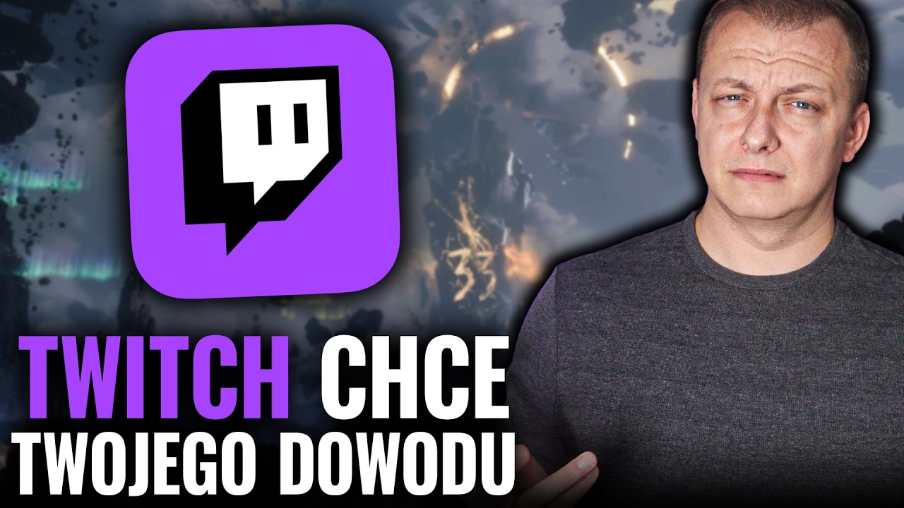 Teraz Twitch będzie chciał weryfikacji tożsamości