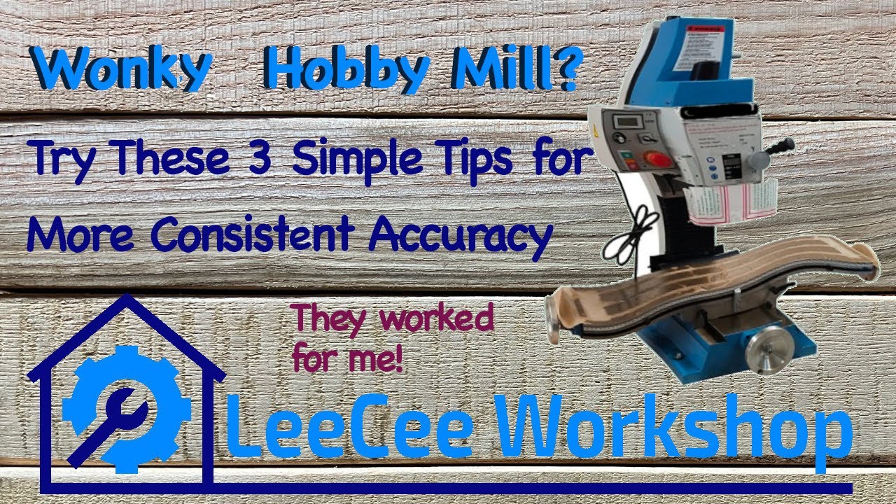 Hobby Milling Machine Accuracy. 3 Simple Fixes.