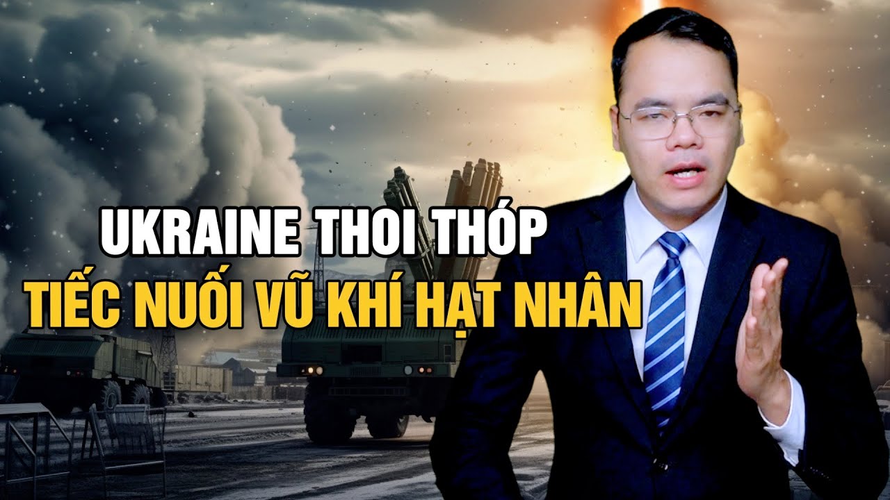 Kyiv Hối Hận Vì Đã Từ Bỏ Điều Này Có Thể Khiến Nga Run Sợ || Bàn Cờ Thế Sự