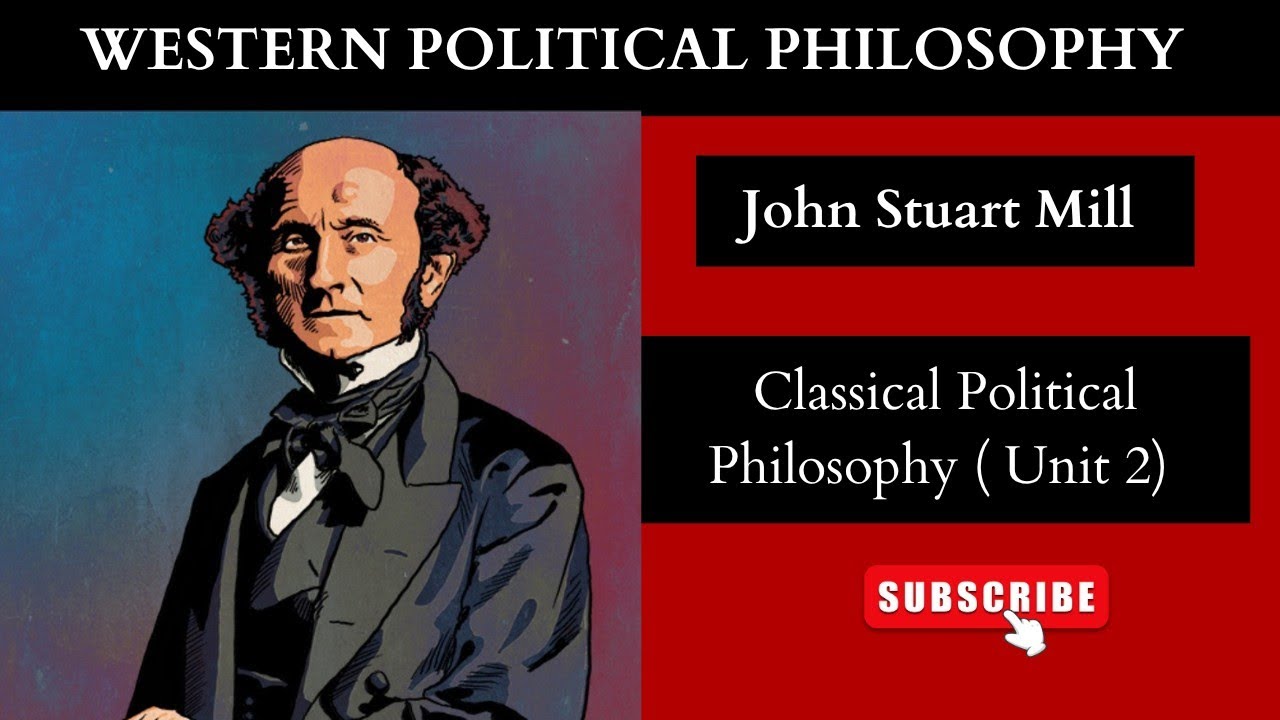 John Stuart Mill|| Unit 2| Classical political philosophy|| GE Western Political Philosophy