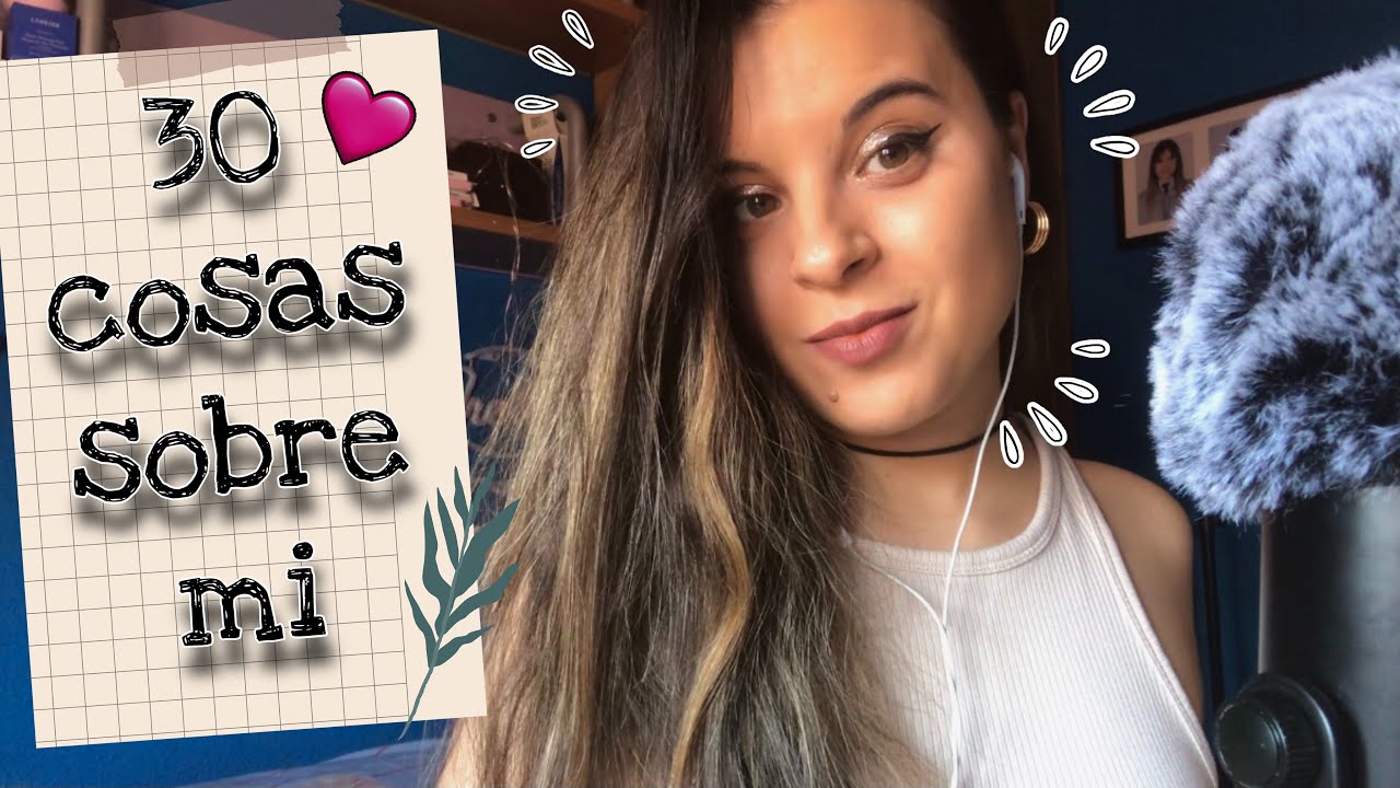 ASMR 30 COSAS SOBRE MI | Especial 1k! 🥰