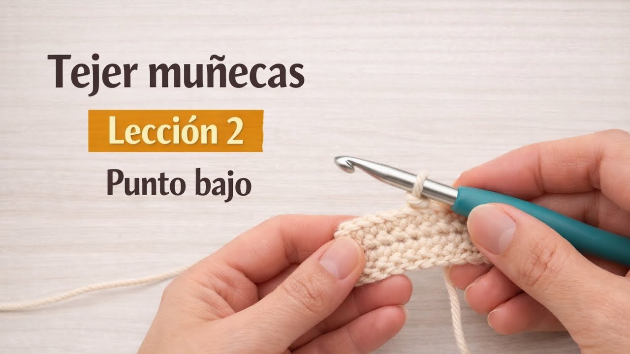 Tejer muñecas – Lección 2 | Punto bajo paso a paso.