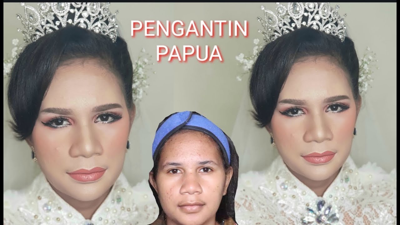 TUTORIAL MAKEUP PENGANTIN UNTUK ORANG PAPUA