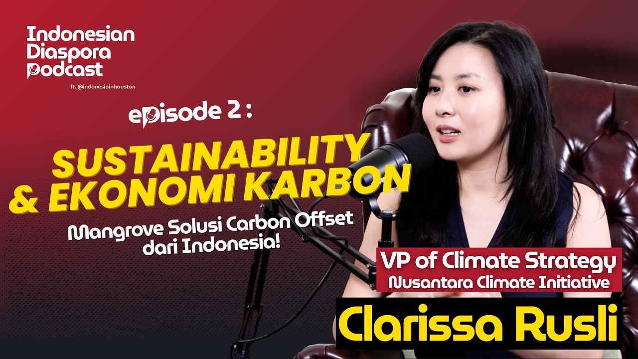 Indonesian Diaspora Podcast S1E2 - Sustainability & Ekonomi Karbon with Clarissa Rusli
