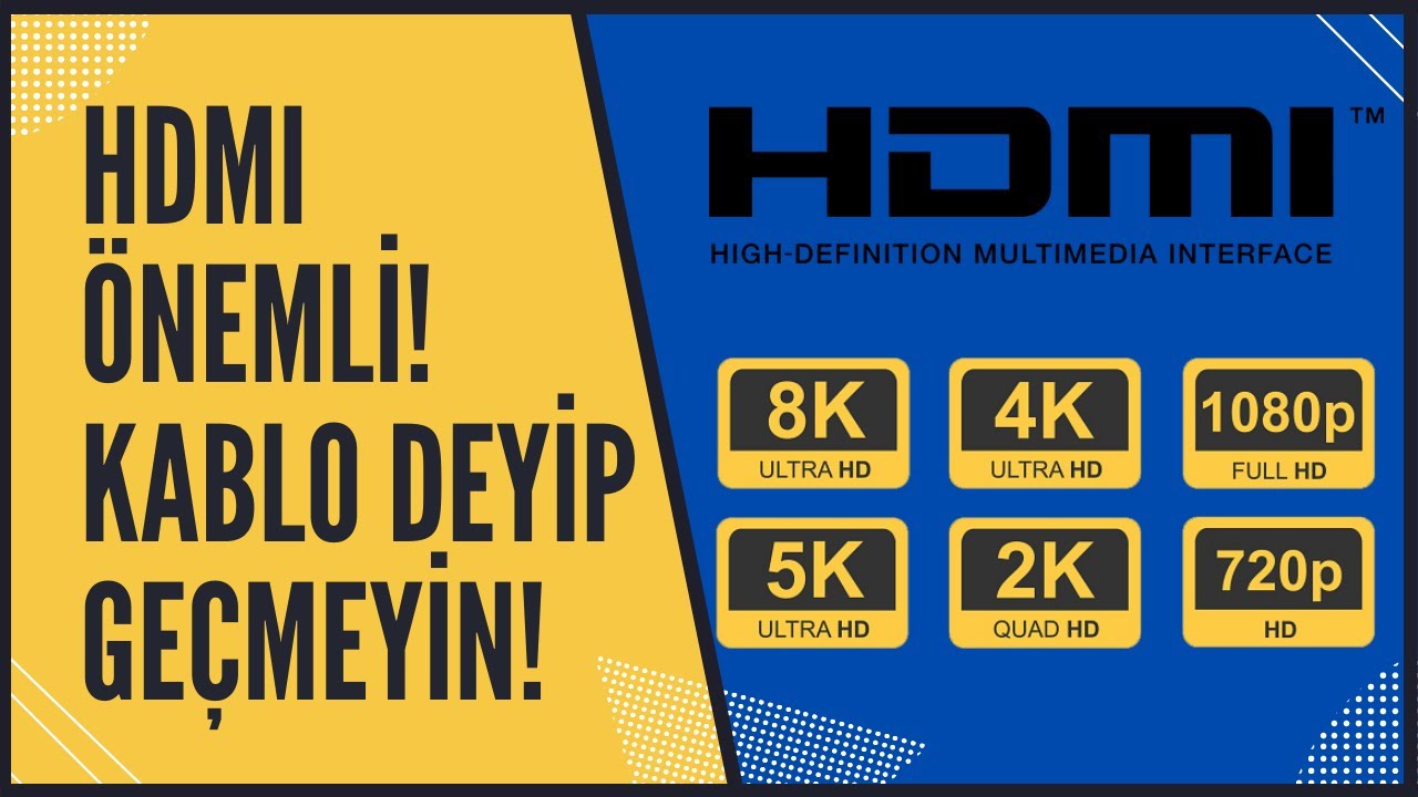 HDMI Önemli ! Kablo Deyip Geçmeyin ! İhtiyacınıza Göre Ürün Satın Alın!