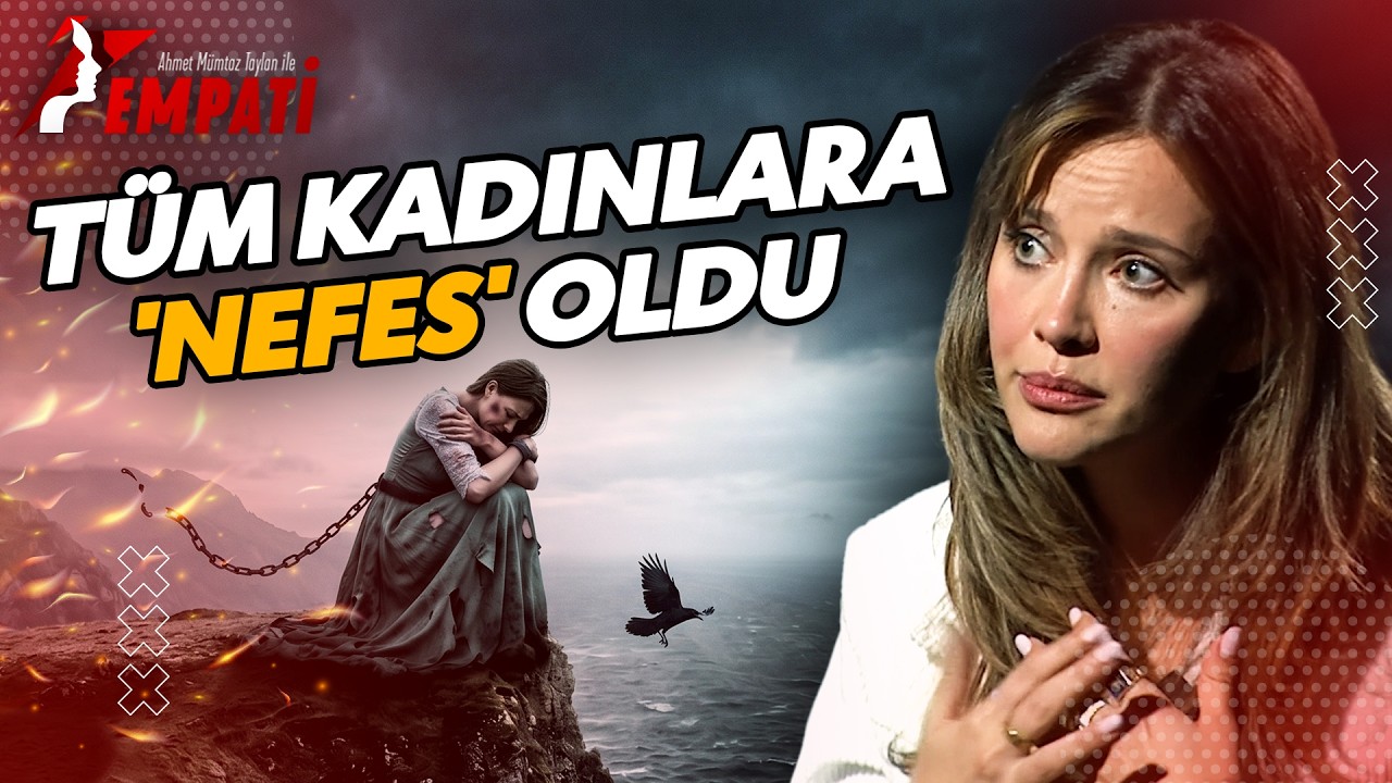 İrem Helvacıoğlu T&uuml;m Kadınlara 'Nefes' Oldu