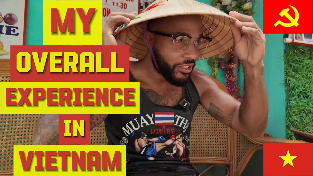 MY OVERALL EXPERIENCE IN VIETNAM 🇻🇳