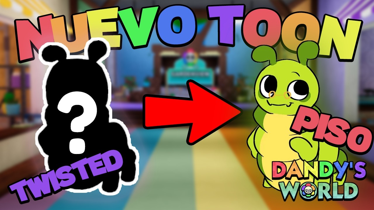 🌺* ACTUALIZACION * NUEVO TOON, TWISTED, PISO y HABILIDADES 😱 Cerso Roblox Dandy's World