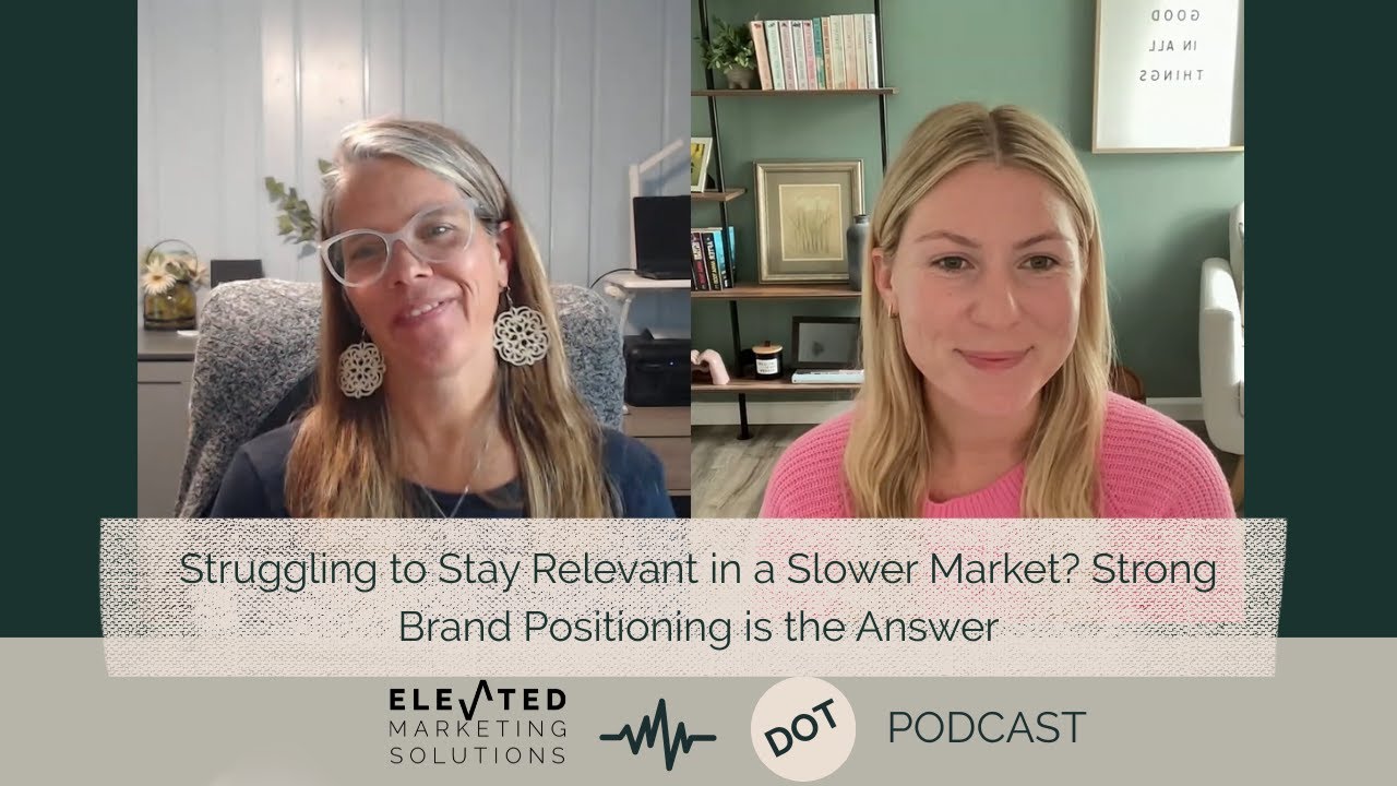 Struggling to Stay Relevant in a Slower Market? Strong Brand Positioning is the Answer