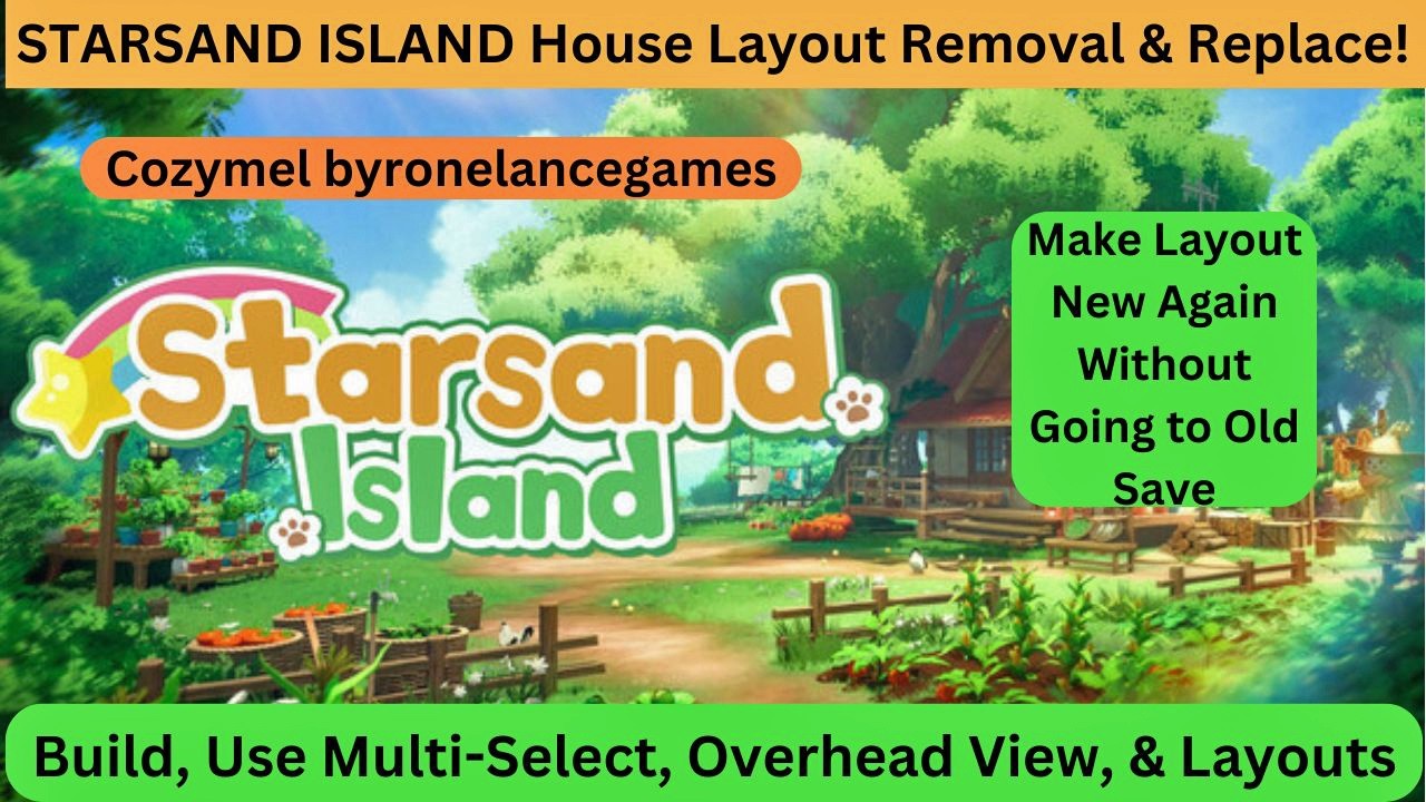 STARSAND ISLAND Purchased Layouts, Remove Them, Use Multi Select, Overhead View & Put Down Again