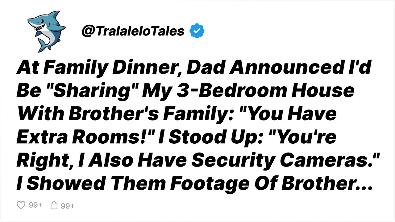 Family Demanded I House My Brother. I Pulled Up Cameras Showing Him Was At My House - Reddit Stories