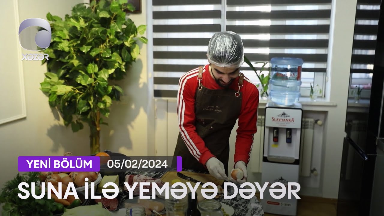 Suna İlə Yeməyə Dəyər - Yusif Əhmədovun Evi  05.02.2024