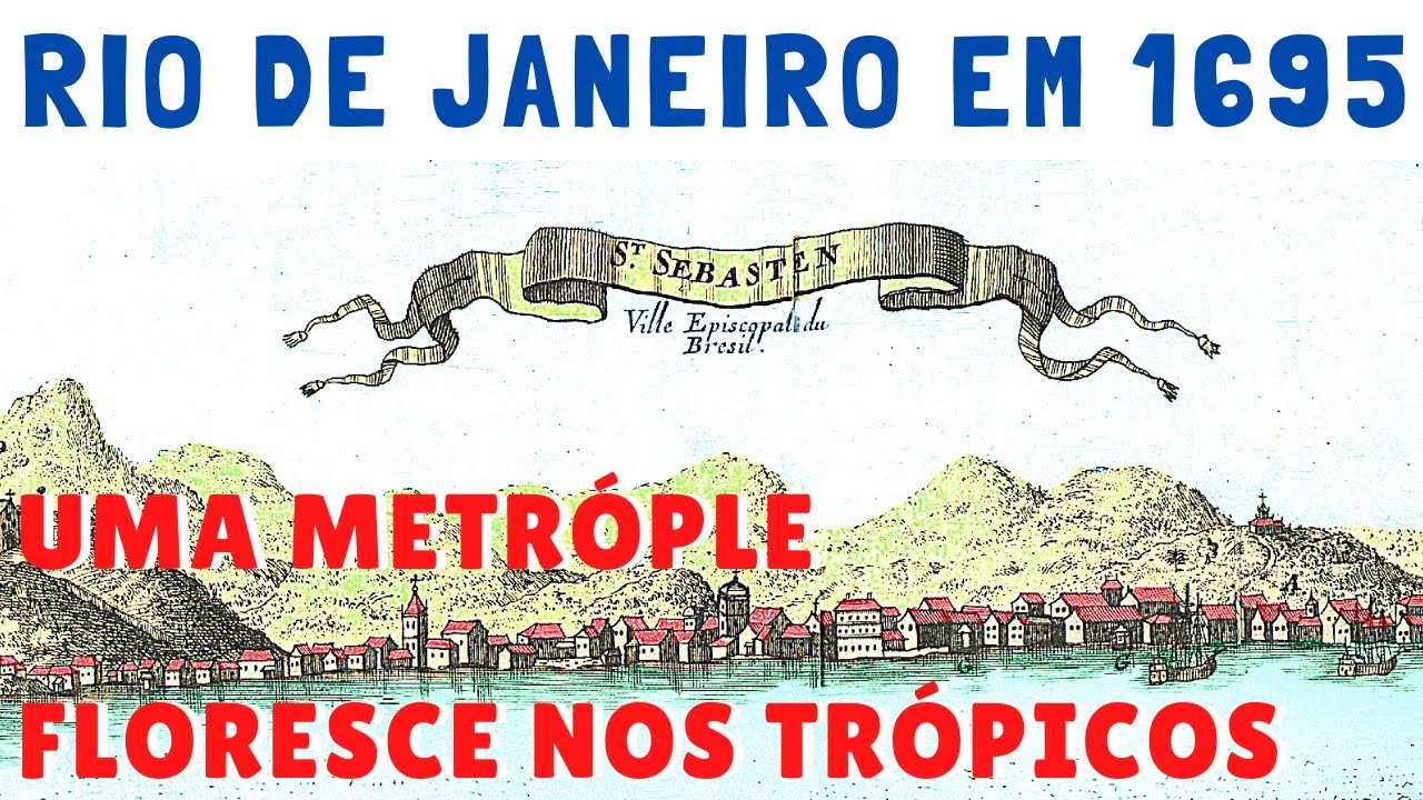 1695 - RIO DE JANEIRO - UMA METRÓPOLE SURGIA NOS TRÓPICOS