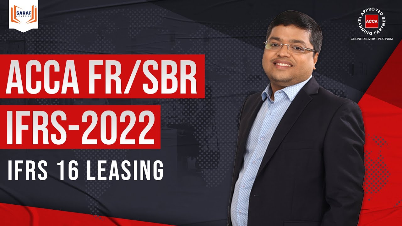 ACCA-FR  |  Diploma in IFRS |  ACCA-SBR  |  IFRS 16 Leasing