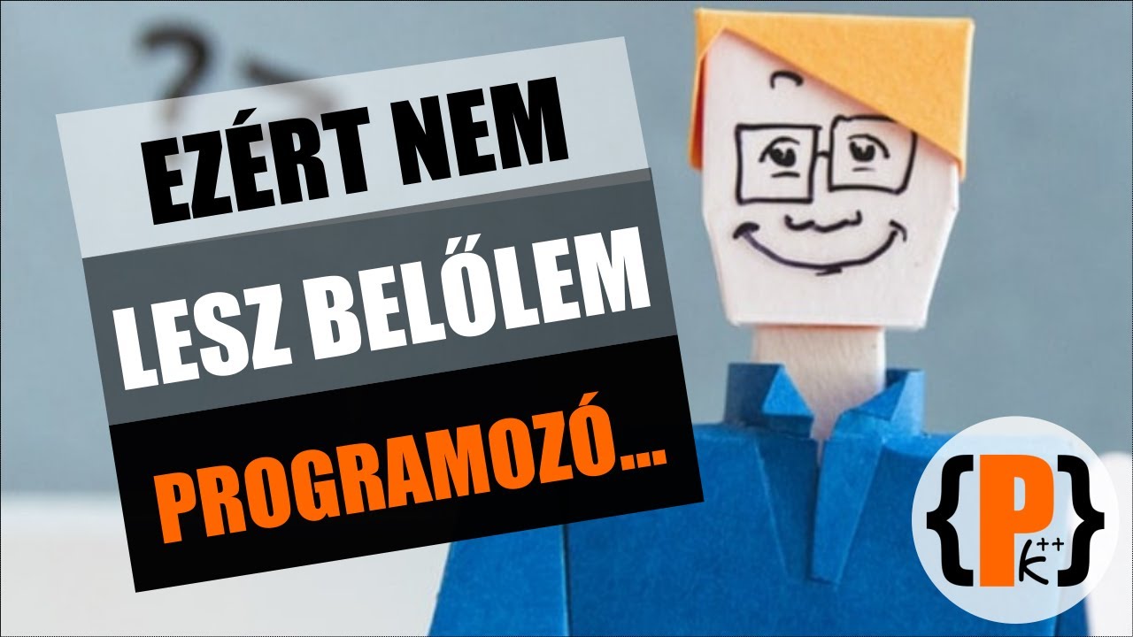 10 jel, hogy soha nem lesz belőled sikeres programozó