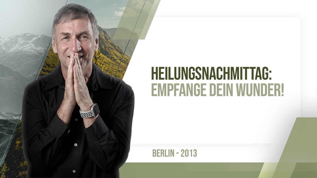 Empfange Dein Wunder (Berlin, 23.02.2013)