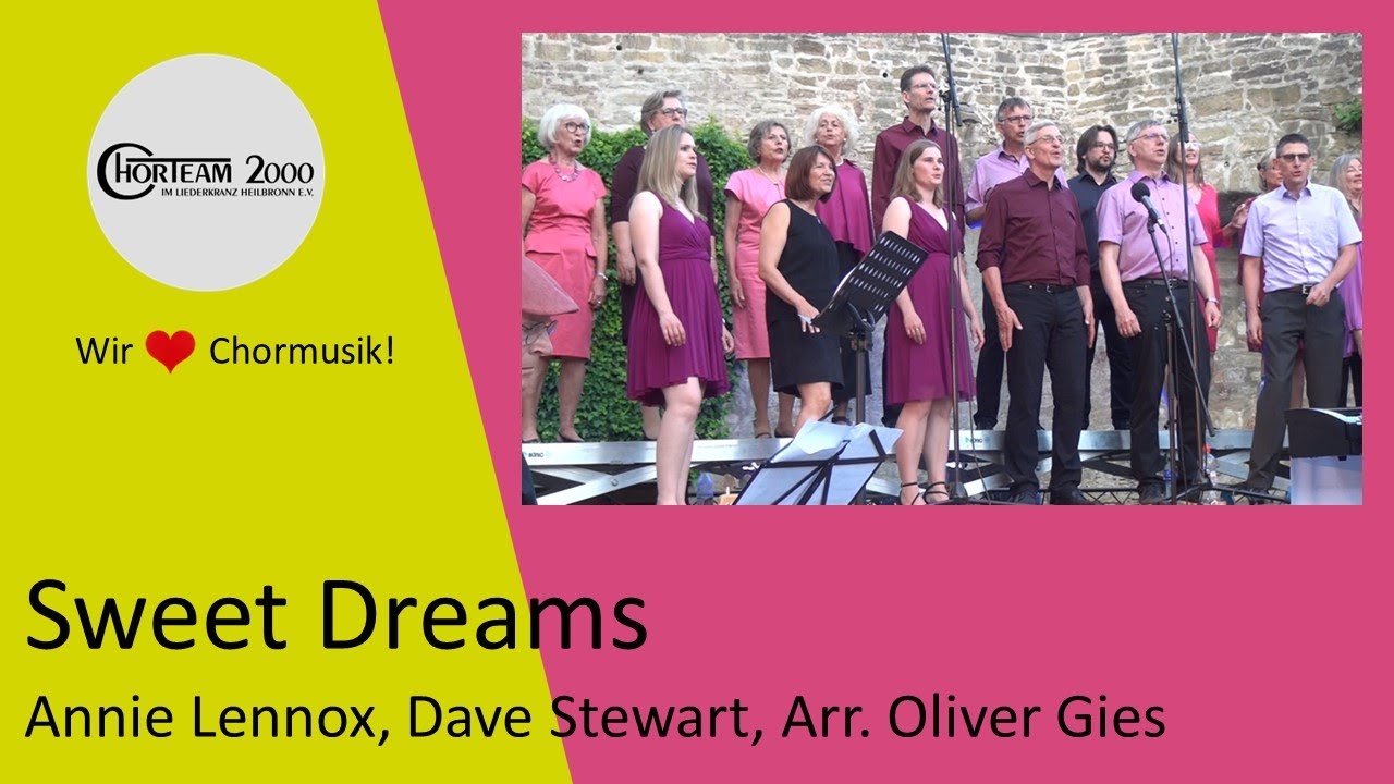 Sweet Dreams (Annie Lennox, Dave Stewart, Arr. Oliver Gies) SATB I CHORTEAM 2000 [Juni 2023]
